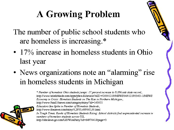 A Growing Problem The number of public school students who are homeless is increasing.