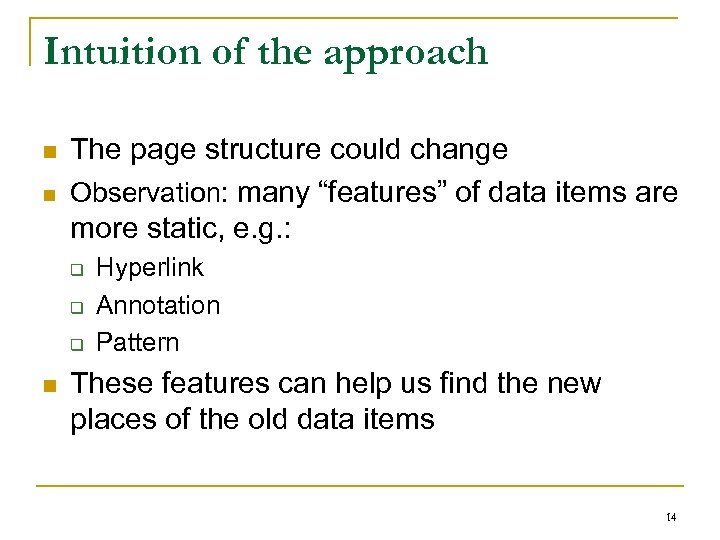 Intuition of the approach n n The page structure could change Observation: many “features”
