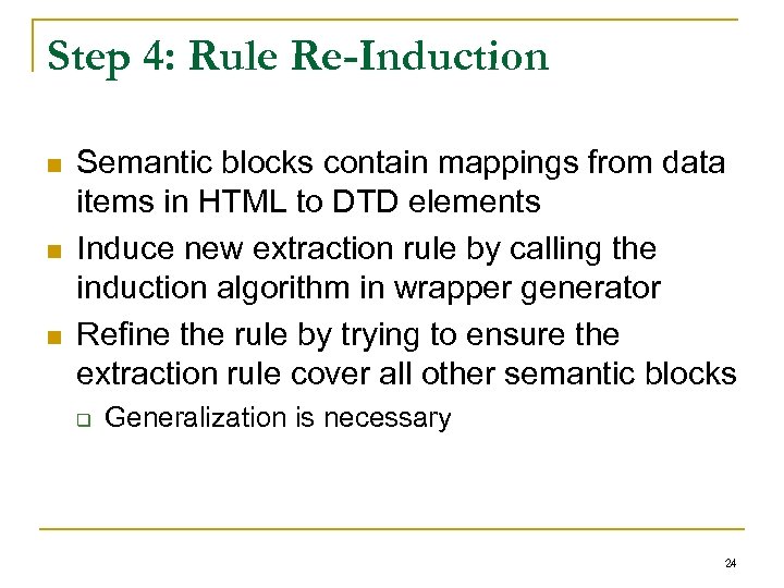 Step 4: Rule Re-Induction n Semantic blocks contain mappings from data items in HTML