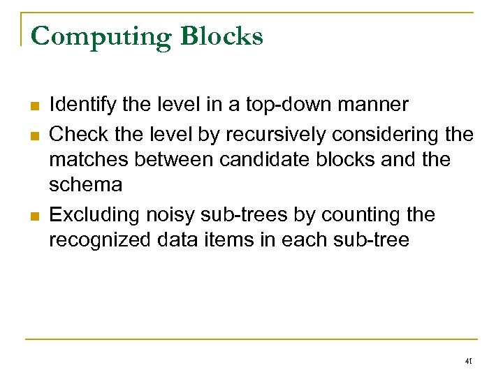 Computing Blocks n n n Identify the level in a top-down manner Check the