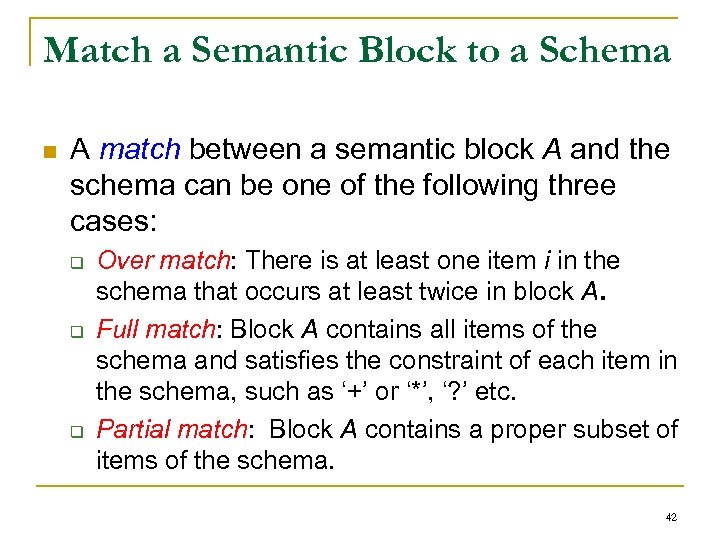 Match a Semantic Block to a Schema n A match between a semantic block
