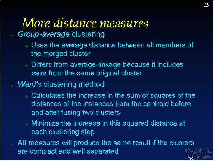 28 More distance measures ● Group-average clustering ● Uses the average distance between all