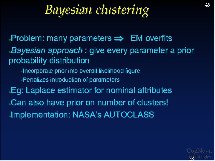 Bayesian clustering 48 Problem: many parameters EM overfits ●Bayesian approach : give every parameter