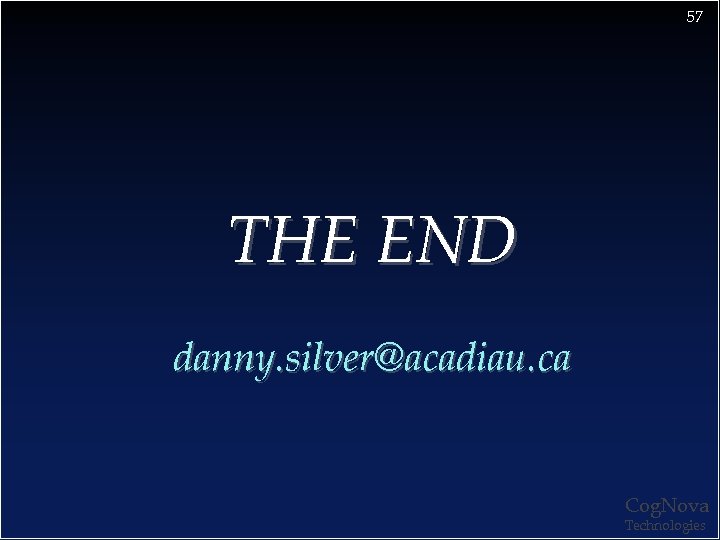 57 THE END danny. silver@acadiau. ca Cog. Nova Technologies 