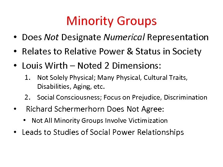 Minority Groups • Does Not Designate Numerical Representation • Relates to Relative Power &