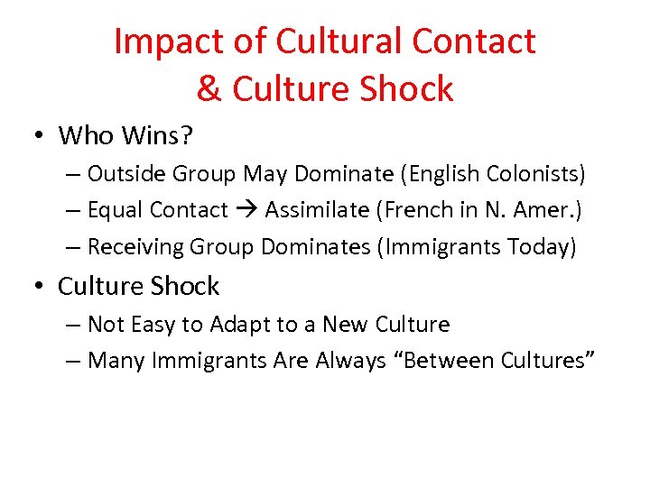 Impact of Cultural Contact & Culture Shock • Who Wins? – Outside Group May