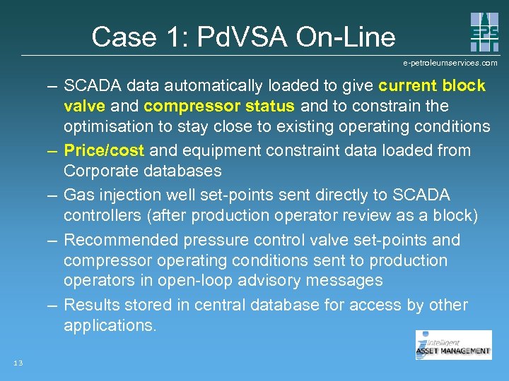 Case 1: Pd. VSA On-Line e-petroleumservices. com – SCADA data automatically loaded to give