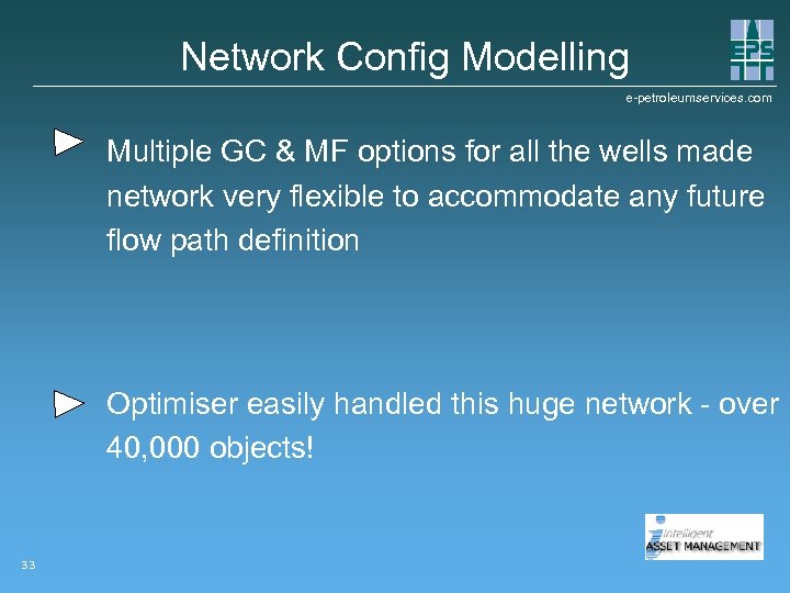 Network Config Modelling e-petroleumservices. com Multiple GC & MF options for all the wells