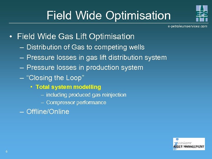 Field Wide Optimisation e-petroleumservices. com • Field Wide Gas Lift Optimisation – – Distribution