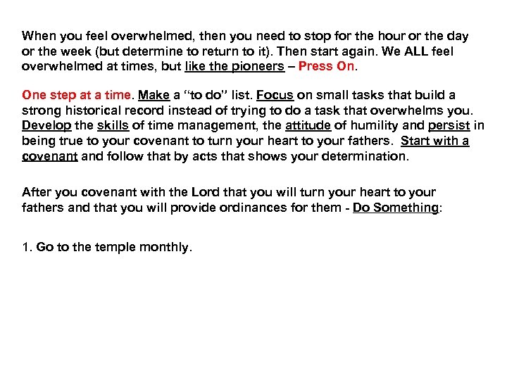 When you feel overwhelmed, then you need to stop for the hour or the