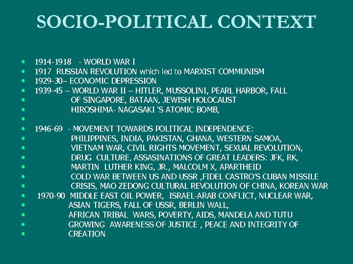 SOCIO-POLITICAL CONTEXT • • • • • 1914 -1918 - WORLD WAR I 1917
