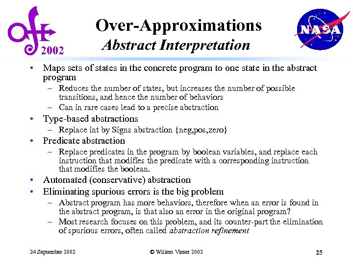 Over-Approximations 2002 Abstract Interpretation • Maps sets of states in the concrete program to