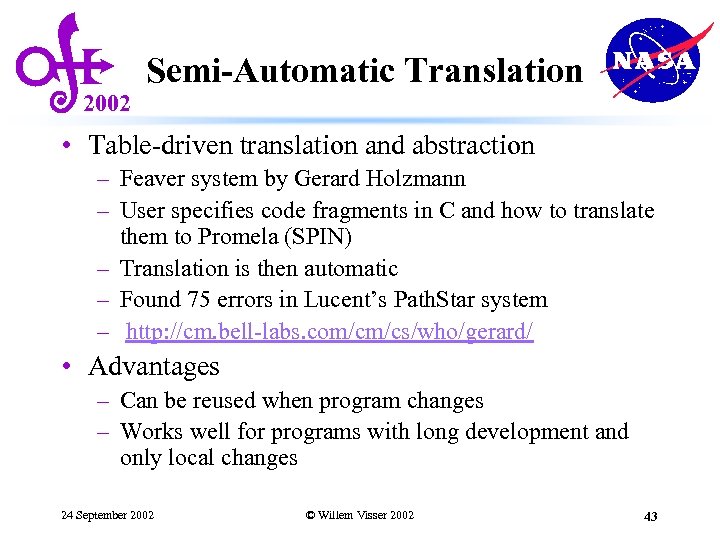 2002 Semi-Automatic Translation • Table-driven translation and abstraction – Feaver system by Gerard Holzmann