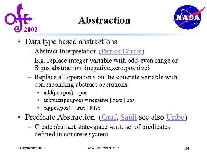 2002 Abstraction • Data type based abstractions – Abstract Interpretation (Patrick Cousot) – E.