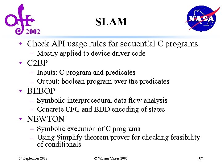 2002 SLAM • Check API usage rules for sequential C programs – Mostly applied