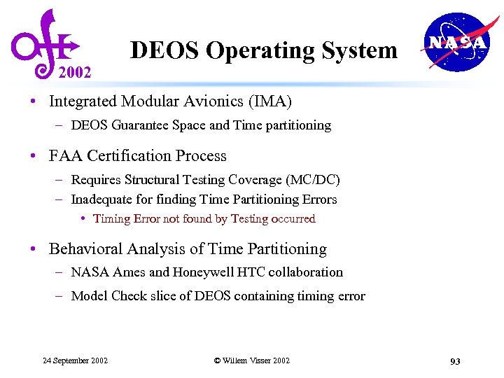 2002 DEOS Operating System • Integrated Modular Avionics (IMA) – DEOS Guarantee Space and