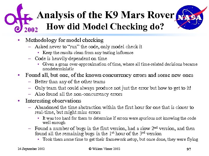 Analysis of the K 9 Mars Rover 2002 How did Model Checking do? •