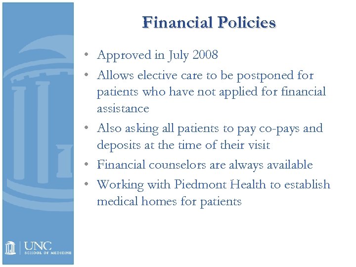 Financial Policies • Approved in July 2008 • Allows elective care to be postponed