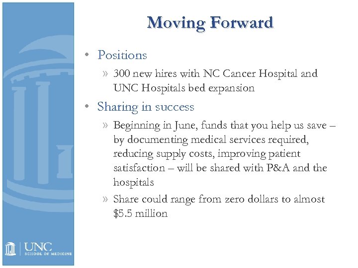 Moving Forward • Positions » 300 new hires with NC Cancer Hospital and UNC