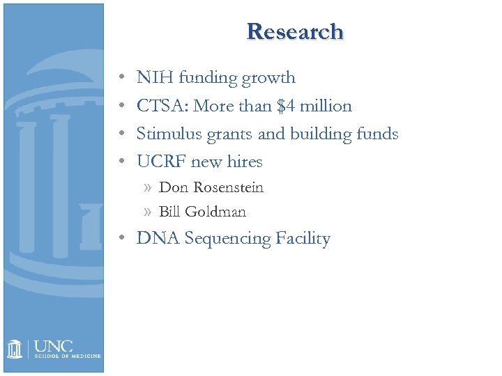 Research • • NIH funding growth CTSA: More than $4 million Stimulus grants and