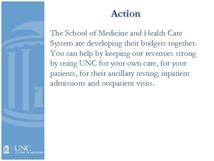 Action The School of Medicine and Health Care System are developing their budgets together.