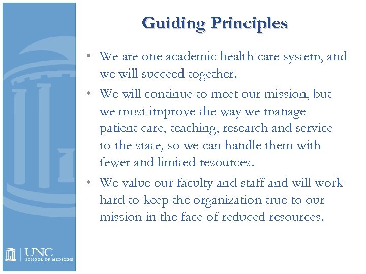 Guiding Principles • We are one academic health care system, and we will succeed