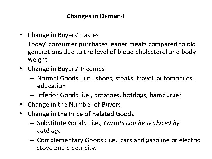 Changes in Demand • Change in Buyers’ Tastes Today’ consumer purchases leaner meats compared