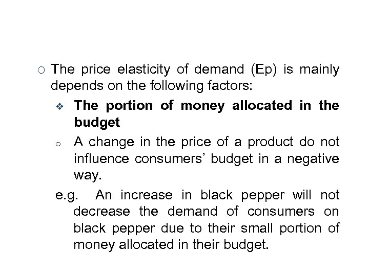 ¡ The price elasticity of demand (Ep) is mainly depends on the following factors: