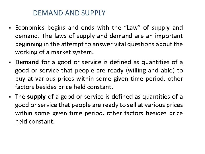 DEMAND SUPPLY § § § Economics begins and ends with the “Law” of supply