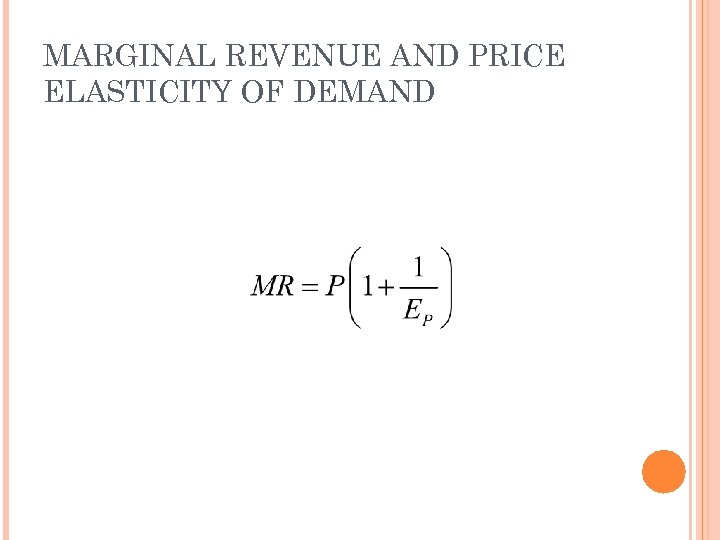 MARGINAL REVENUE AND PRICE ELASTICITY OF DEMAND 