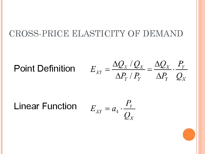 CROSS-PRICE ELASTICITY OF DEMAND Point Definition Linear Function 