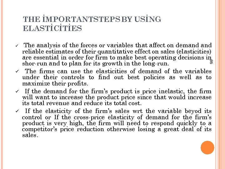 THE İMPORTANTSTEPS BY USİNG ELASTİCİTİES ü 86 The analysis of the forces or variables