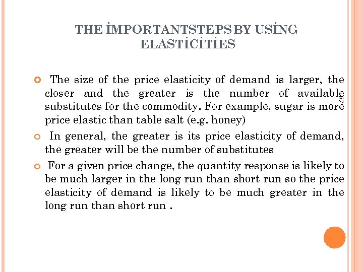 THE İMPORTANTSTEPS BY USİNG ELASTİCİTİES 87 The size of the price elasticity of demand