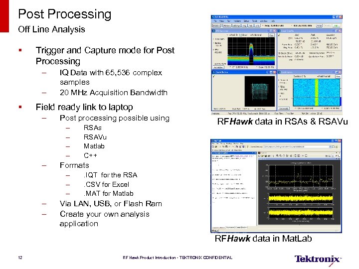 Post Processing Off Line Analysis § Trigger and Capture mode for Post Processing –