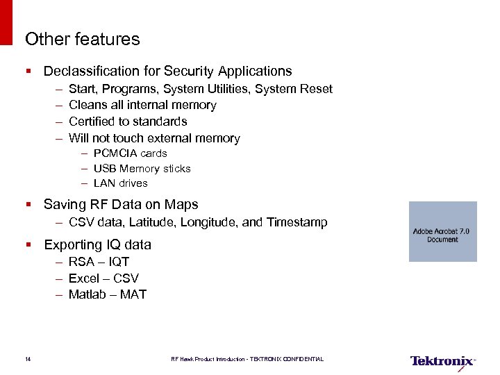 Other features § Declassification for Security Applications – – Start, Programs, System Utilities, System