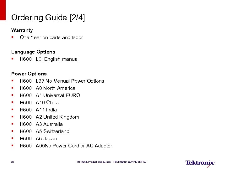Ordering Guide [2/4] Warranty § One Year on parts and labor Language Options §