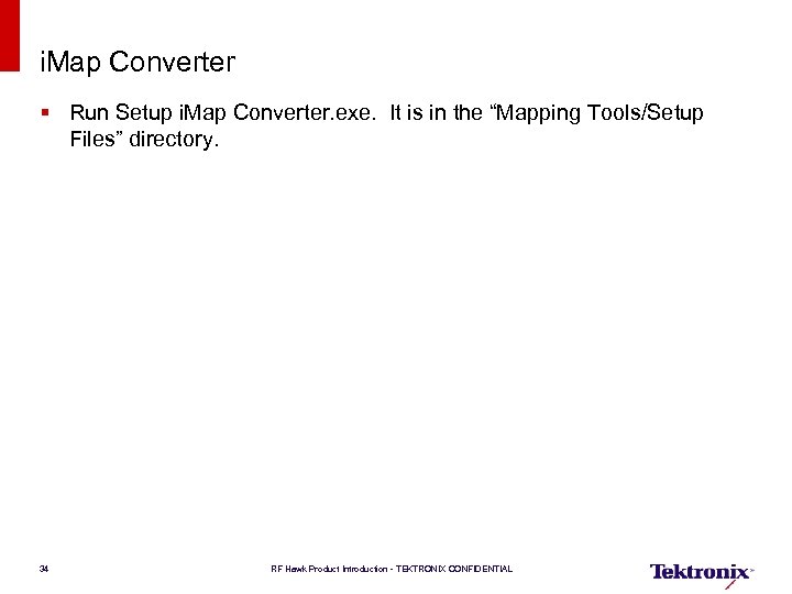 i. Map Converter § Run Setup i. Map Converter. exe. It is in the