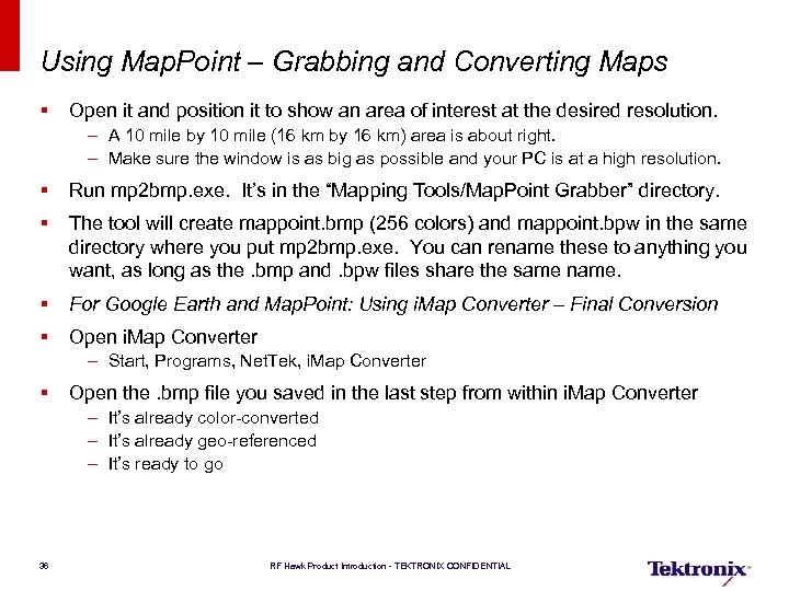 Using Map. Point – Grabbing and Converting Maps § Open it and position it