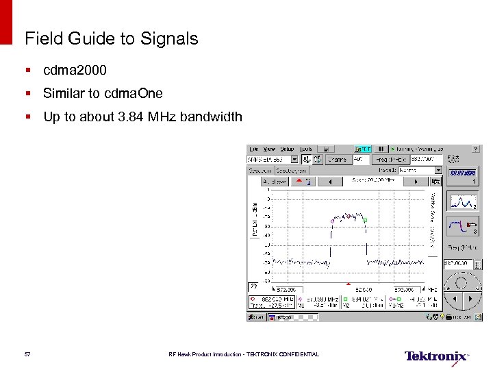 Field Guide to Signals § cdma 2000 § Similar to cdma. One § Up