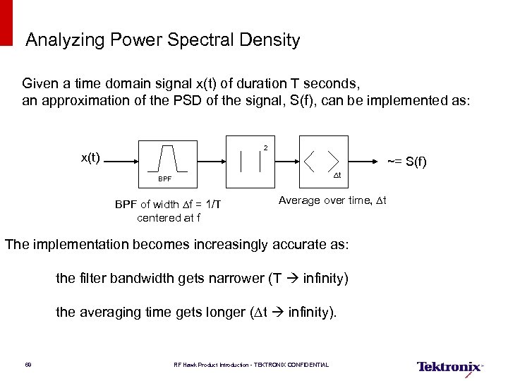 Analyzing Power Spectral Density Given a time domain signal x(t) of duration T seconds,