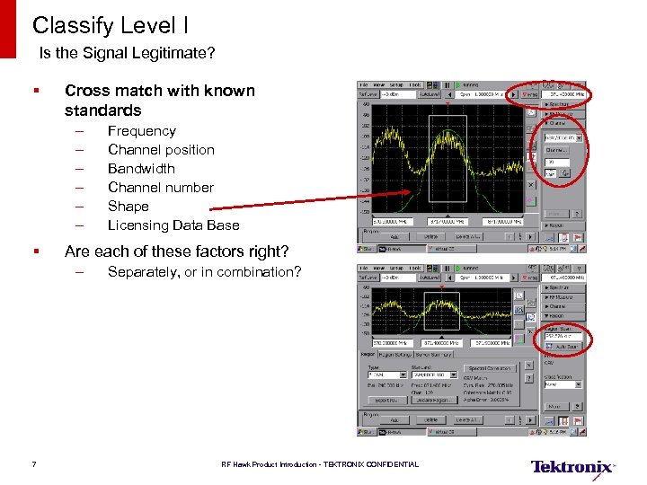 Classify Level I Is the Signal Legitimate? § Cross match with known standards –