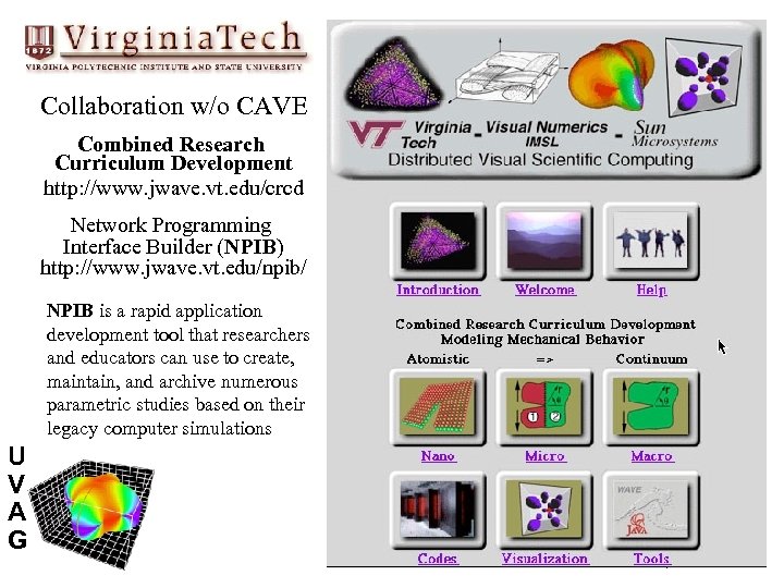 Collaboration w/o CAVE Combined Research Curriculum Development http: //www. jwave. vt. edu/crcd Network Programming