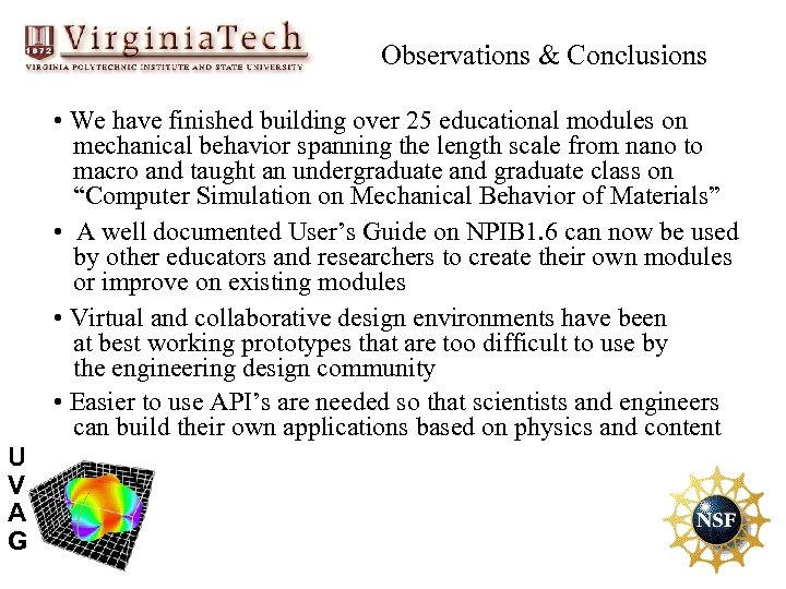 Observations & Conclusions • We have finished building over 25 educational modules on mechanical