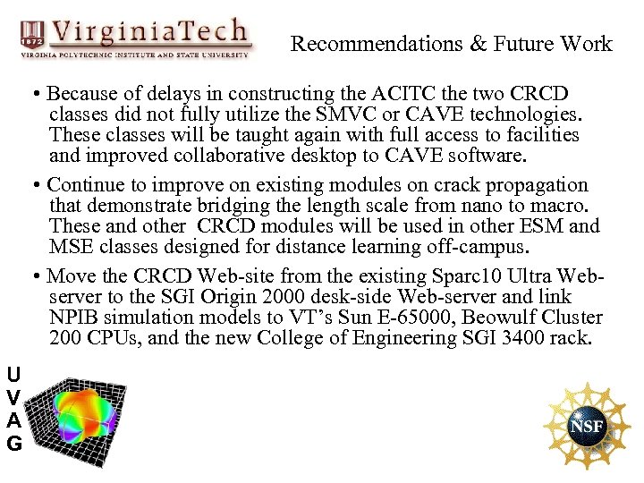 Recommendations & Future Work • Because of delays in constructing the ACITC the two