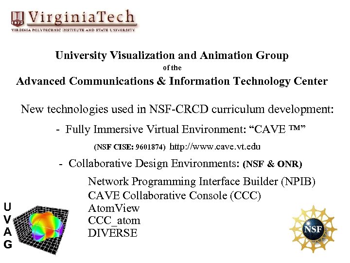 University Visualization and Animation Group of the Advanced Communications & Information Technology Center New