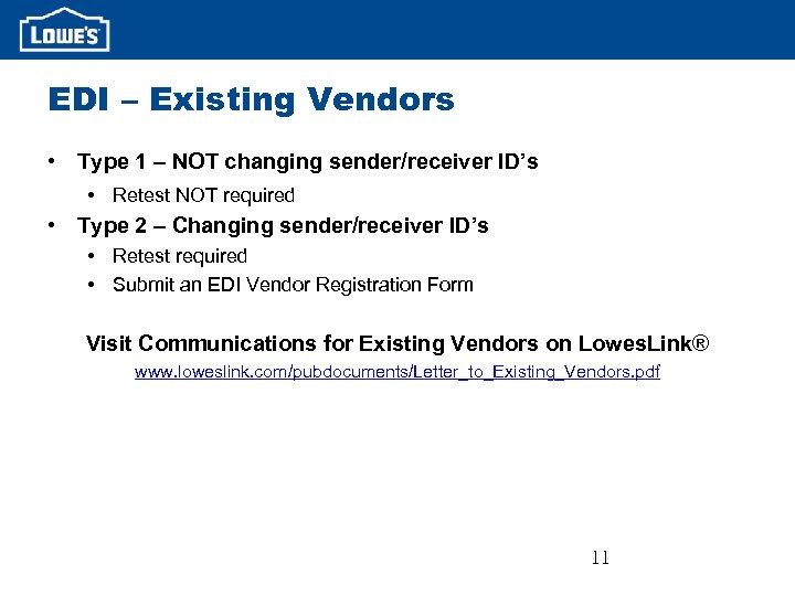 EDI – Existing Vendors • Type 1 – NOT changing sender/receiver ID’s • Retest