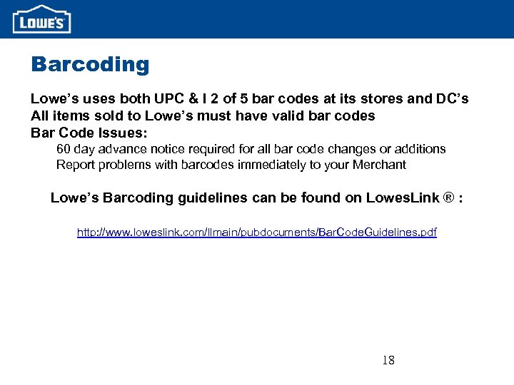 Barcoding Lowe’s uses both UPC & I 2 of 5 bar codes at its