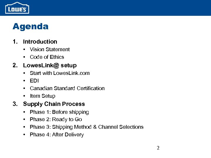 Agenda 1. Introduction • Vision Statement • Code of Ethics 2. Lowes. Link@ setup
