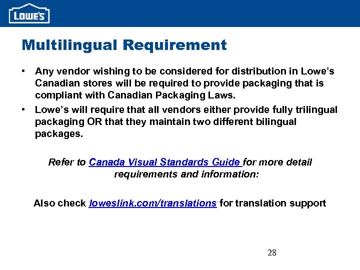 Multilingual Requirement • Any vendor wishing to be considered for distribution in Lowe’s Canadian
