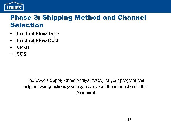 Phase 3: Shipping Method and Channel Selection • • Product Flow Type Product Flow